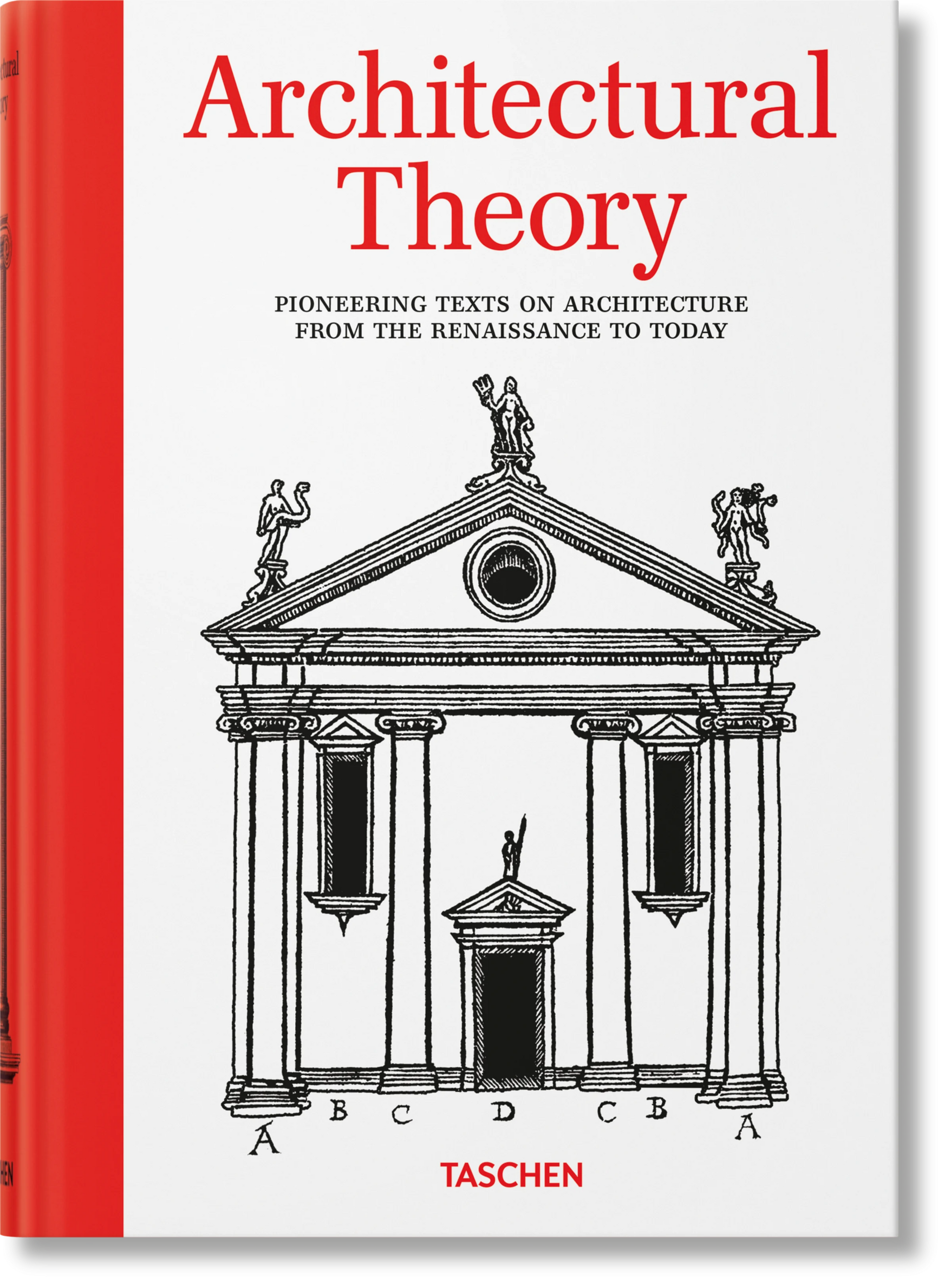 Architectural Theory - Pioneering Texts on Architecture from the Renaissance to Today